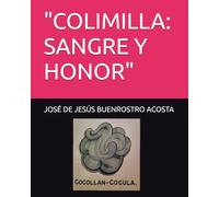 "COLIMILLA: SANGRE Y HONOR"