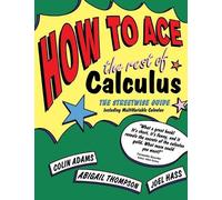 Colin Adams Joel Haas How to Ace the Rest of Calculus (Tascabile)