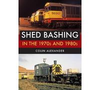 Colin Alexander Shed Bashing in the 1970s and 1980s (Tascabile)