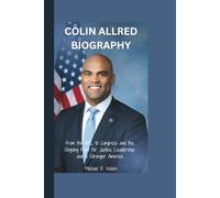 COLIN ALLRED BIOGRAPHY: From the NFL to Congress and the Ongoing Fight for Justice, Leadership, and a Stronger America