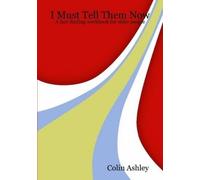 Colin Ashley I Must Tell Them Now - A Fact-finding Workbook for Olde (Tascabile)