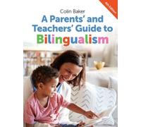 Colin Baker A Parents' and Teachers' Guide to Bilingualism (Tascabile)