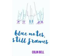 Colin Bell Blue Notes, Still Frames (Tascabile)