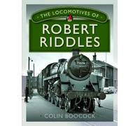 Colin Boocock The Locomotives of Robert Riddles (Copertina rigida)