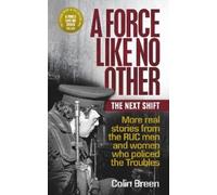 Colin Breen A Force Like No Other: The Next Shift (Tascabile)