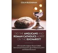 Colin Buchanan Did the Anglicans and Roman Catholics Agree on the Eu (Tascabile)