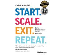 Colin C. Campbell Start. Scale. Exit. Repeat. (Copertina rigida)