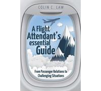 Colin C Law A Flight Attendant's Essential Guide (Tascabile)
