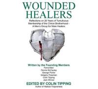 Colin C Tipping Chiron Brotherhood Wounded Healers (Tascabile)