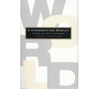 Colin C. Williams A Commodified World (Tascabile)