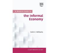 Colin C. Williams A Modern Guide to the Informal Economy (Copertina rigida)