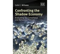 Colin C. Williams Confronting the Shadow Economy (Copertina rigida)