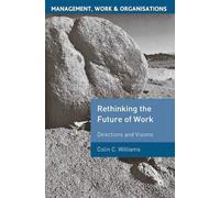 Colin C. Williams Re-Thinking the Future of Work (Tascabile)