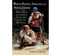 Colin Calloway White People, Indians, and Highlanders (Tascabile)