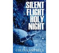 Colin Campbell Silent Flight Holy Night (Tascabile)