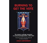 Colin Cartwright Burning to Get the Vote (Tascabile)