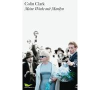 Colin Clark Ber Meine Woche mit Marilyn: Das Buch zum Film: E (Copertina rigida)