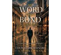 Colin Clark-Maynard My Word Was My Bond (Tascabile) Market Man Collection