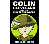 Colin Cleveland and the End of the World: (a post-apocalypse roadtrip)