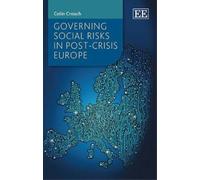 Colin Crouch Governing Social Risks in Post-Crisis Europe (Copertina rigida)