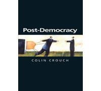 Colin Crouch Post-Democracy (Copertina rigida) Themes for the 21st Century