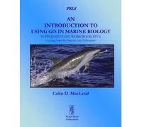 Colin D. MacLeo An Introduction to Using GIS in Marine Biology: Supp (Tascabile)