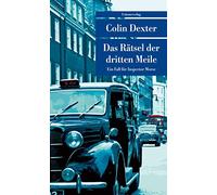 Colin Dexter Das Rätsel der dritten Meile: Ein Fall für Inspector Mo (Tascabile)