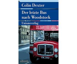 Colin Dexter Der letzte Bus nach Woodstock: Kriminalroman. Ein Fall (Tascabile)