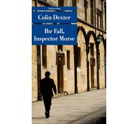 Colin Dexter Ihr Fall, Inspector Morse: Kriminalerzählungen. Ein Fal (Tascabile)