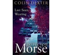 Colin Dexter Last Seen Wearing (Tascabile) Inspector Morse Mysteries