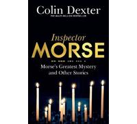 Colin Dexter Morse's Greatest Mystery and Other Stories (Tascabile)