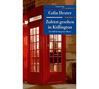 Colin Dexter Zuletzt gesehen in Kidlington: Kriminalroman. Ein Fall (Tascabile)