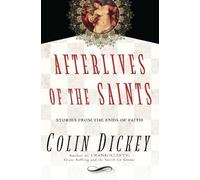 Colin Dickey Afterlives of the Saints (Copertina rigida)