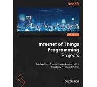 Colin Dow – Internet of Things Programming Projects – Raspberry Pi 5, Raspberry Pi Pico e Python