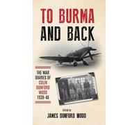 Colin Dunford Wood To Burma and Back (Copertina rigida)