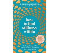 Colin Dunsmuir How to Find Stillness Within (Tascabile)