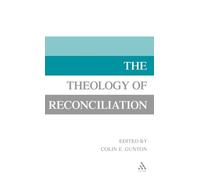 Colin E. Gunton The Theology of Reconciliation (Copertina rigida)