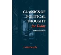 Colin Farrelly Classics of Political Thought for Today (Tascabile)