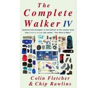 Colin Fletcher Chip Rawlins The Complete Walker IV (Tascabile)