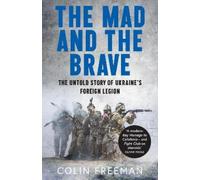 Colin Freeman The Mad and the Brave (Copertina rigida)