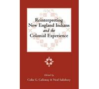 Colin G. Callow Reinterpreting New England Indians and the Colonial (Tascabile)