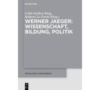 Colin G. King Werner Jaeger - Wissenschaft, Bildung, Politik (Copertina rigida)