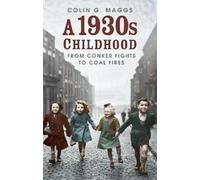 Colin G. Maggs A 1930s Childhood (Tascabile)