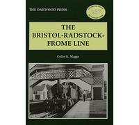 Colin G. Maggs The Bristol-Radstock-Frome Line (Tascabile) Locomotion Papers