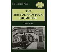 Colin G. Maggs The Bristol-Radstock-Frome Line (Tascabile) Locomotion Papers