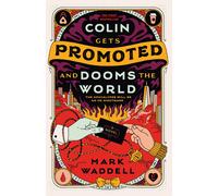 Colin Gets Promoted and Dooms the World-Waddell, Mark-Copertina flessibile