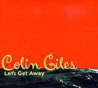 Colin Giles - Let S Get Away