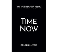 Colin Gillespie Time Now: The True Natur (Copertina rigida) (PRESALE 11/11/2025)