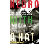 Colin Grant Negro with a Hat: Marcus Garvey (Tascabile)