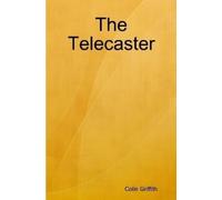 Colin Griffith The Telecaster (Tascabile)